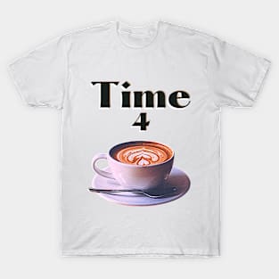 Time for a cup of Coffee or a Cappuccino T-Shirt